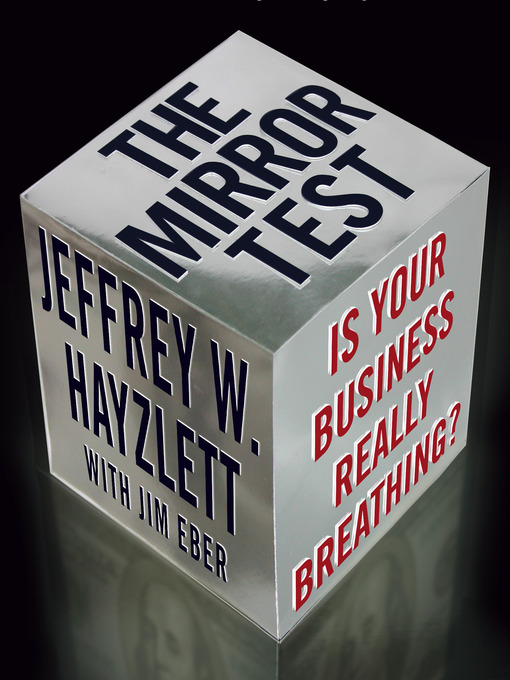Title details for The Mirror Test by Jeffrey W. Hayzlett - Available
